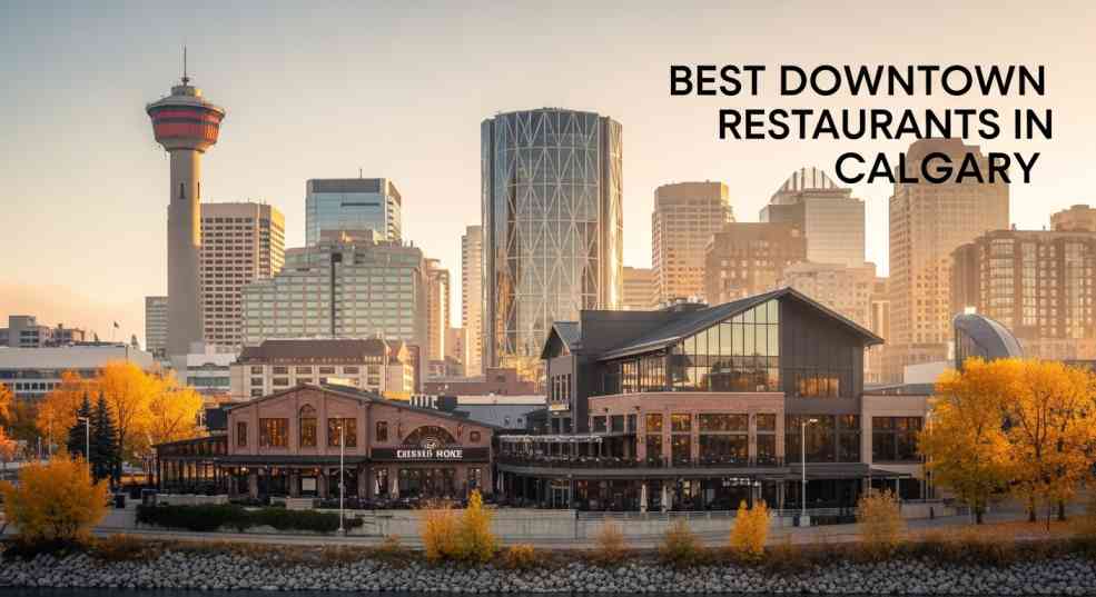 Best Downtown Restaurants in Calgary